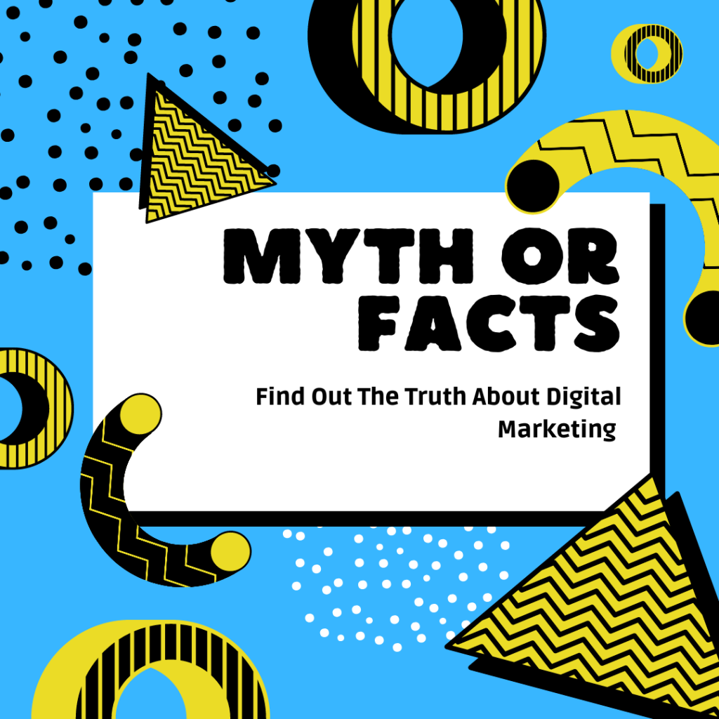 5 Myths That Businesses Believe About Digital Marketing