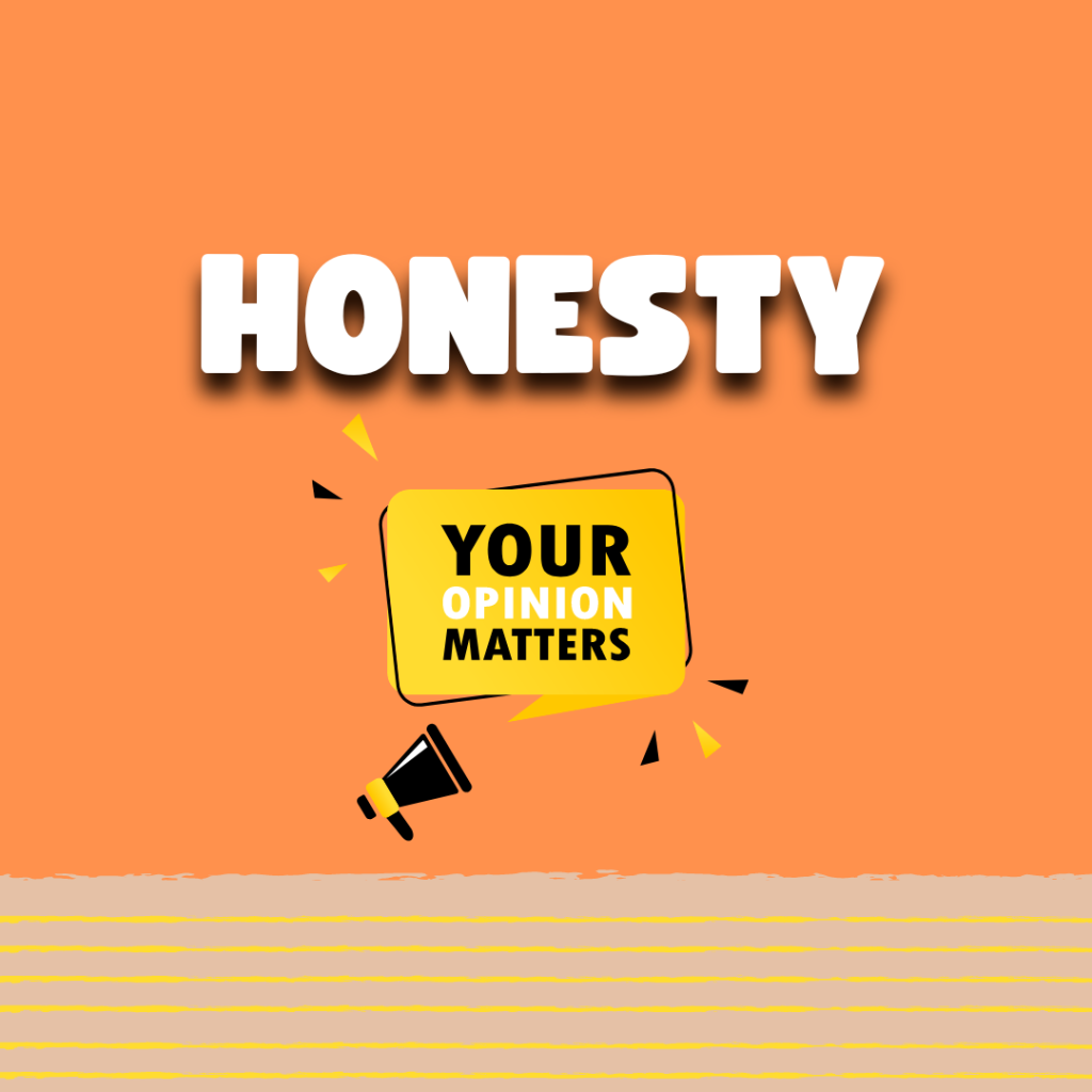 A microphone uttering the message that your opinion matters, along with the word honesty 
